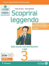 Scoprirai leggendo. Letteratura italiana. Per le Scuole superiori. Con e-book. Con espansione online. Vol. 3