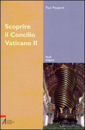 Scoprire il Concilio Vaticano II