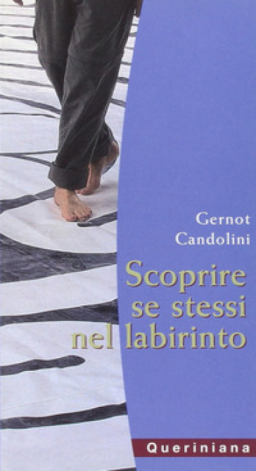 Scoprire se stessi nel labirinto - Gernot Candolini