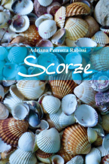 Scorze - Adriana Perrotta Rabissi