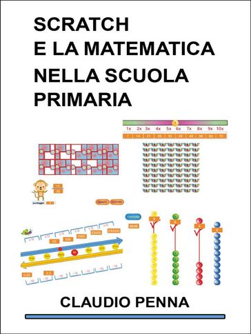 Scratch e la matematica nella scuola primaria - Claudio Penna