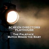 Screen Directors Playhouse - The Paleface & Butch Minds the Baby