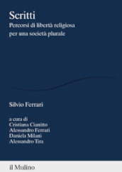 Scritti. Percorsi di libertà religiosa per una società plurale