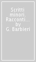 Scritti minori. Racconti per iniziativa della Scuola di Specializzazione in Archeologia dell Università di Roma - La Sapienza