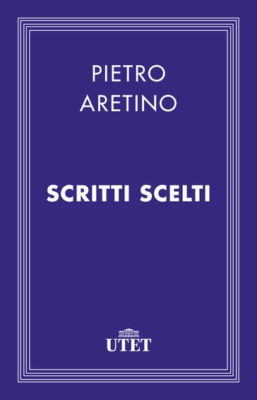 Scritti scelti - Pietro Aretino