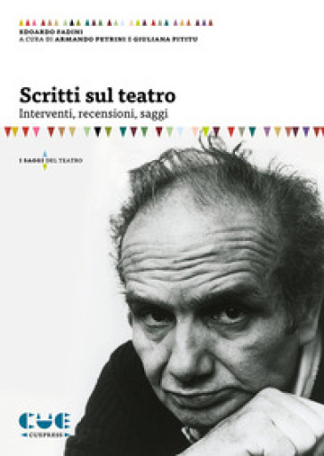 Scritti sul teatro. Interventi, recensioni, saggi - Edoardo Fadini