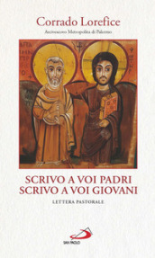 Scrivo a voi padri, scrivo a voi giovani (1Gv 2,13). La parola di Dio genera gioia piena e vita in abbondanza