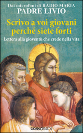 «Scrivo a voi giovani perché siete forti». Lettera alla gioventù che crede nella vita