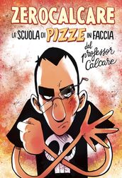 La Scuola di Pizze in Faccia del professor Calcare