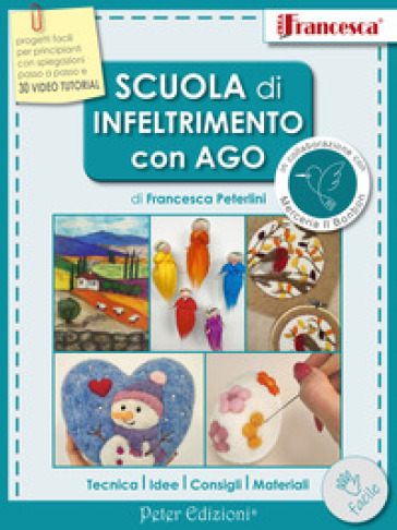 Scuola di infeltrimento con ago - Francesca Peterlini