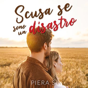 Scusa se sono un disastro - Piera S.