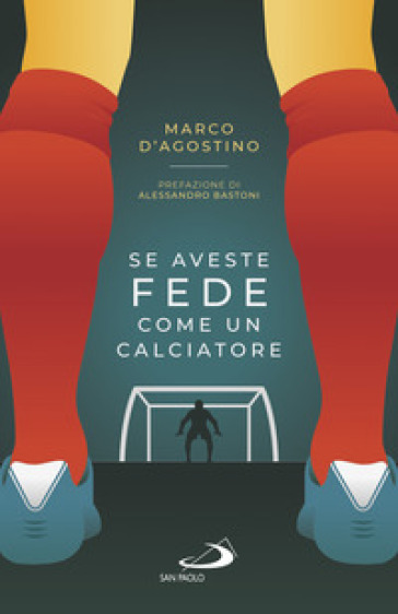 Se aveste fede come un calciatore - Marco D