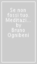 Se non fossi tuo. Meditazioni e note su quindici salmi e una poesia di Gregorio di Nazianzo