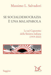 Se socialdemocrazia è una malaparola. Le sei Caporetto della Sinistra italiana (1919-2022)