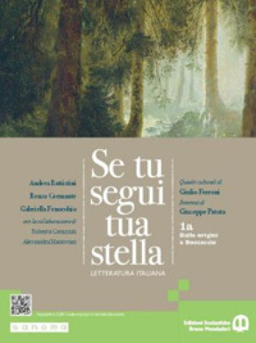 Se tu segui tua stella. Per le Scuole superiori. Con e-book. Con espansione online. Vol. 1A: Dalle origini a Boccaccio - Andrea Battistini - Renzo Cremante - Gabriella Fenocchio