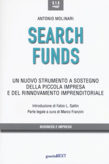 Search funds. Un nuovo strumento a sostegno della piccola impresa e del rinnovamento imprenditoriale - Antonio Molinari