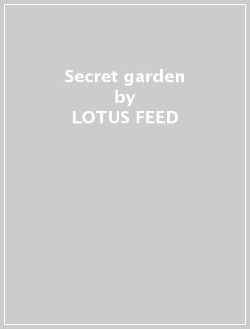 Secret garden - LOTUS FEED