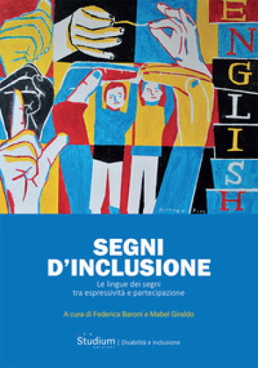 Segni d'inclusione. Le lingue dei segni tra espressività e partecipazione