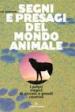 Segni e presagi del mondo animale. I poteri magici di piccole e grandi creature