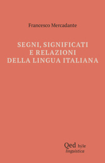 Segni, significati e relazioni della lingua italiana - Francesco Mercadante