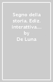 Segno della storia. Ediz. interattiva. Per le Scuole superiori. Con e-book. Con espansione online. Vol. 3