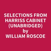 Selections from Harriss Cabinet (Unabridged)