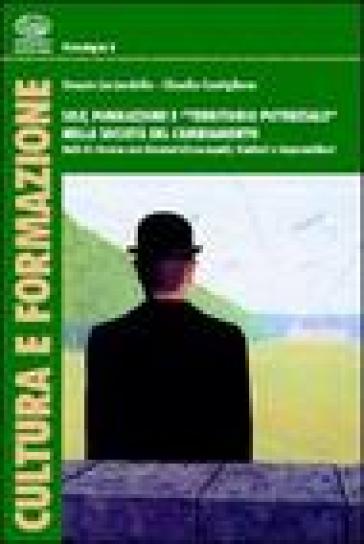 Self, formazione e «territorio potenziale» nella società del cambiamento - Orazio Licciardello - Claudia Castiglione