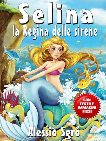 Selina la Regina delle sirene (Fixed Layout Edition) - Alessio Sgrò