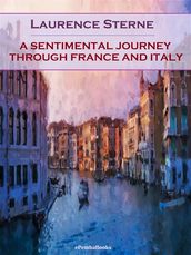 A Sentimental Journey Through France and Italy (Annotated)