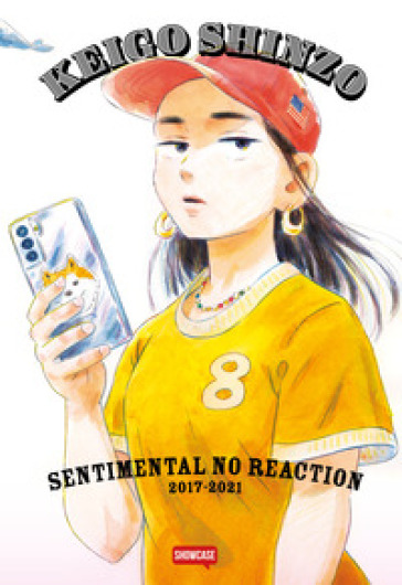 Sentimental no reaction (2017-2021). Ediz. italiana - Keigo Shinzo