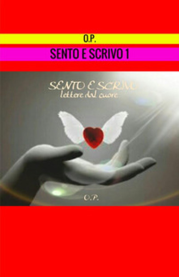 Sento e scrivo. Vol. 1 - Oscar Pugliese