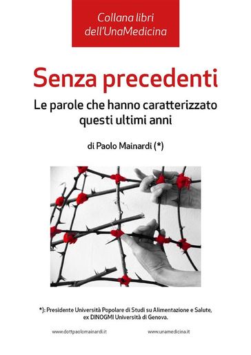 Senza Precedenti. Le parole che hanno caratterizzato questi ultimi anni. - Paolo Mainardi