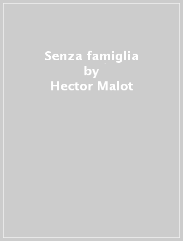 Senza famiglia - Hector Malot