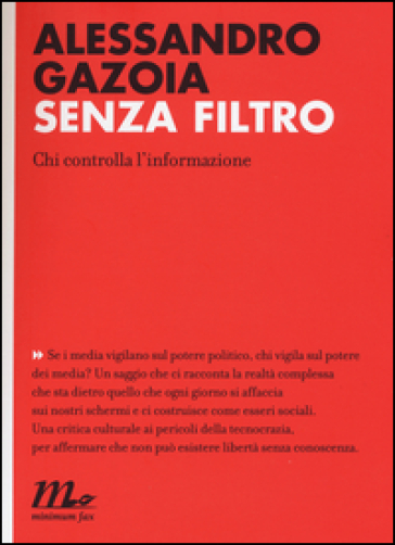 Senza filtro. Chi controlla l'informazione - Alessandro Gazoia