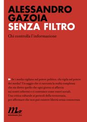 Senza filtro. Chi controlla l informazione