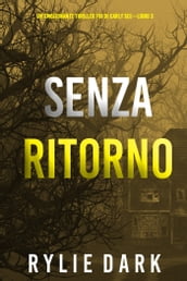 Senza ritorno (Un emozionante thriller FBI di Carly SeeLibro 3)