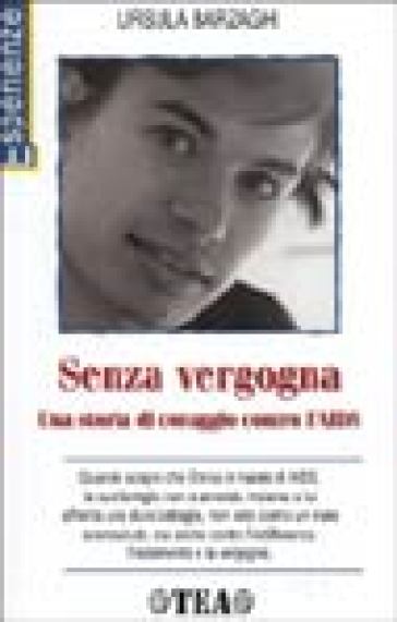 Senza vergogna. Una storia di coraggio contro l'AIDS - Ursula Rutter Barzaghi