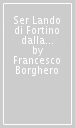 Ser Lando di Fortino dalla Cicogna. Notariato e ascesa sociale a Firenze nel tardo Medioevo.