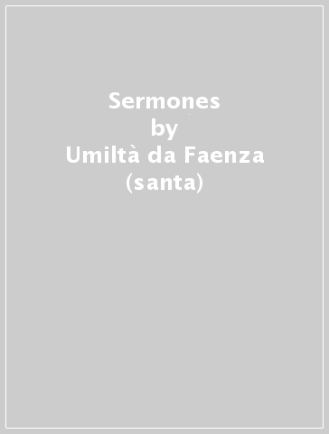 Sermones - Umiltà da Faenza (santa)