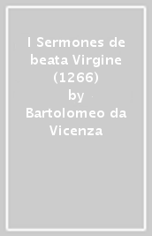 I Sermones de beata Virgine (1266)