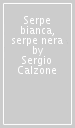 Serpe bianca, serpe nera