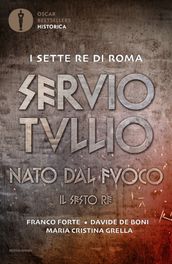 Servio Tullio - Nato dal fuoco