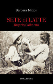 Sete di latte. Riaprirsi alla vita