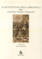 Le Settecentine della Biblioteca del Centro Studi Vichiani