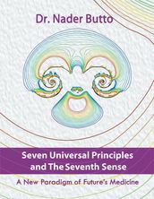 Seven Universal Principles and the Seventh Sense