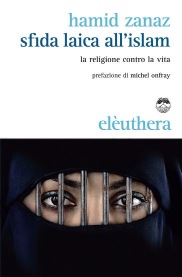 Sfida laica all'islam - Hamid Zanaz - Michel Onfray