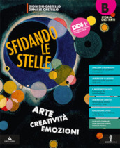 Sfidando le stelle. Arte Creatività Emozioni. Per la Scuola media. Con e-book. Con espansione online. Vol. B: Storia dell arte