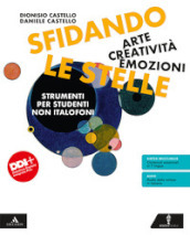 Sfidando le stelle. Arte Creatività Emozioni. Volume per stranieri. Per la Scuola media. Con e-book. Con espansione online