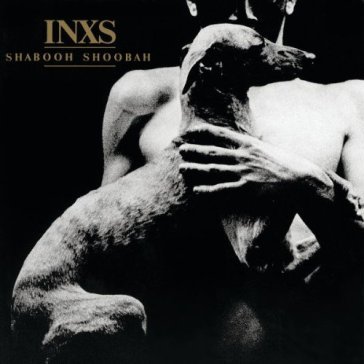 Shabooh shoobah - Inxs