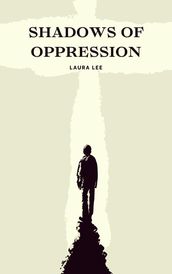 Shadows of Oppression